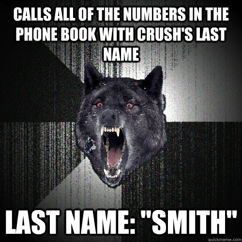 Calls All Of The Numbers In The Phone Book With Crush S Last Name