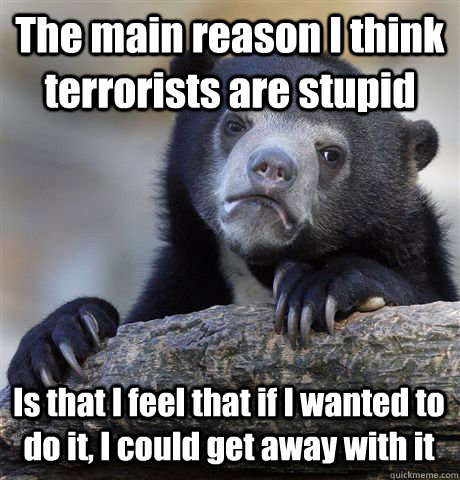 Funny Stupid Terrorist