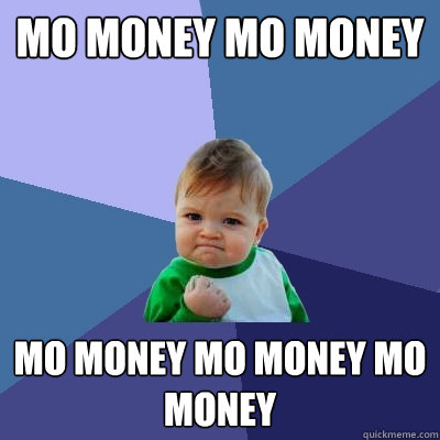 Featured image of post Mo Money Meme / Pictures without captions may be removed by a moderators discretion.