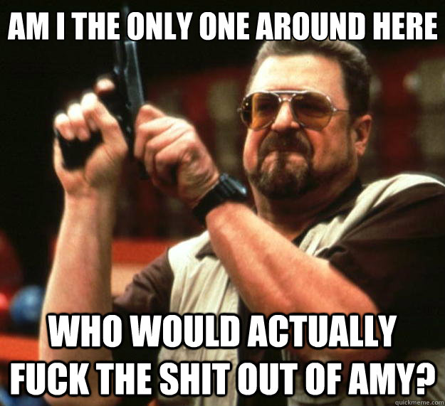 Amy in Fuck the shit out of it!