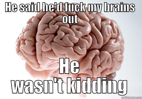Fuck My Brains Out