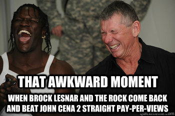 That Awkward Moment When Brock Lesnar and The Rock Come Back And Beat John  Cena 2 Straight Pay-Per-Views - WWE hilarious - quickmeme