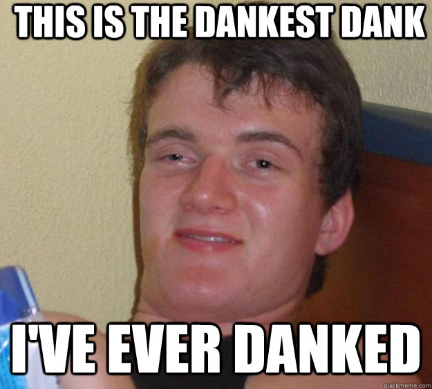 Featured image of post Dank Dankest Memes Ever : 42 the dankest memes ranked in order of popularity and relevancy.