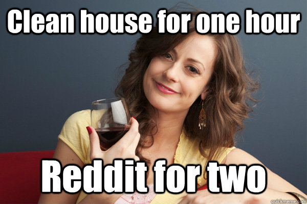 Clean House For One Hour Reddit For Two Forever Resentful Mother