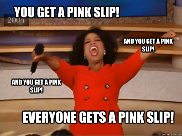 Image result for Oprah You get a pink slip