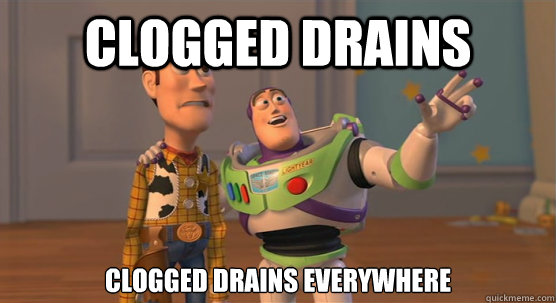 Clogged Drains Clogged Drains Everywhere Toy Story