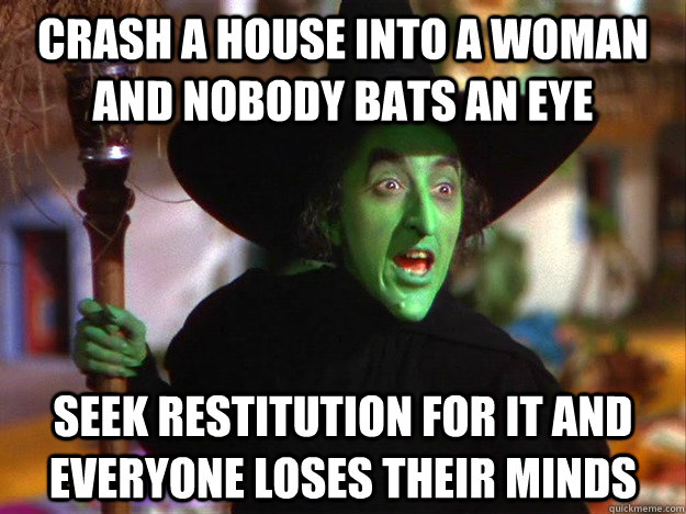 Wicked Witch Under House Meme.